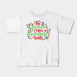 My Favorite Color is Christmas Lights Christmas Kids T-Shirt